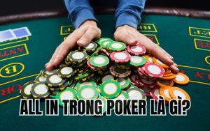 All in trong Poker là gì