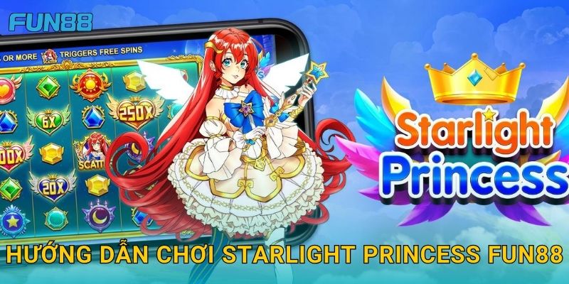 Hướng dẫn chơi Starlight Princess Fun88
