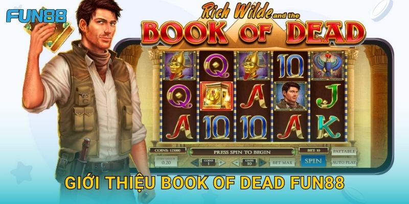 Giới thiệu Book of Dead Fun88