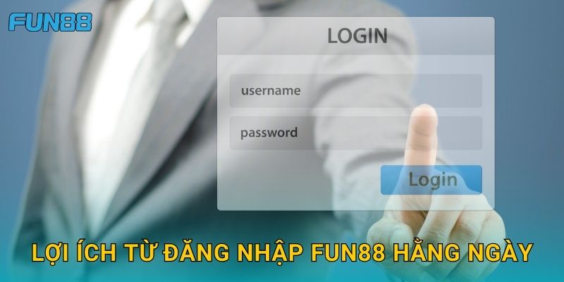 Đăng nhập Fun88 nhanh chóng và bảo mật an toàn 3 Lợi ích từ Đăng nhập Fun88 hằng ngày